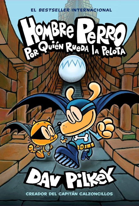 Hombre Perro: Por quién rueda la pelota (Dog Man: For Whom the Ball Rolls ) (7) (Spanish Edition) cover image