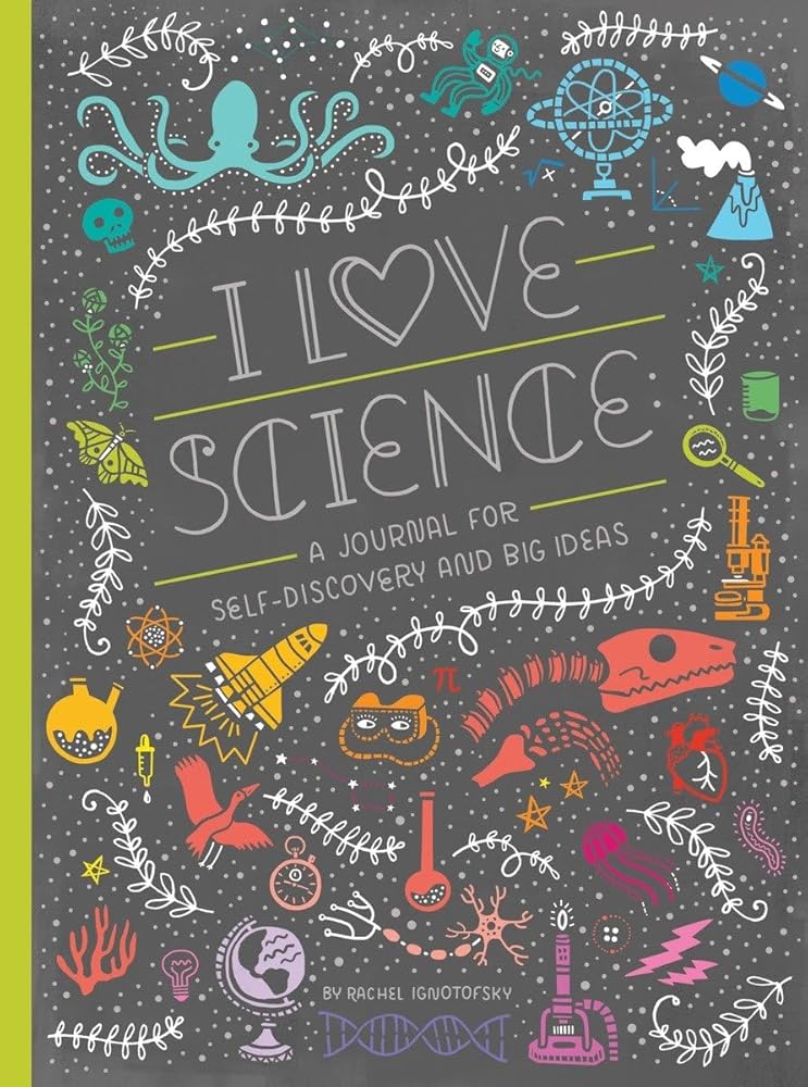 I Love Science: A Journal for Self-Discovery and Big Ideas (Women in Science) cover image