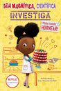 Ada Magnífica, científica investiga: Todo sobre hornear / The Why Files: Baking (Los Preguntones / The Questioneers) (Spanish Edition) cover image