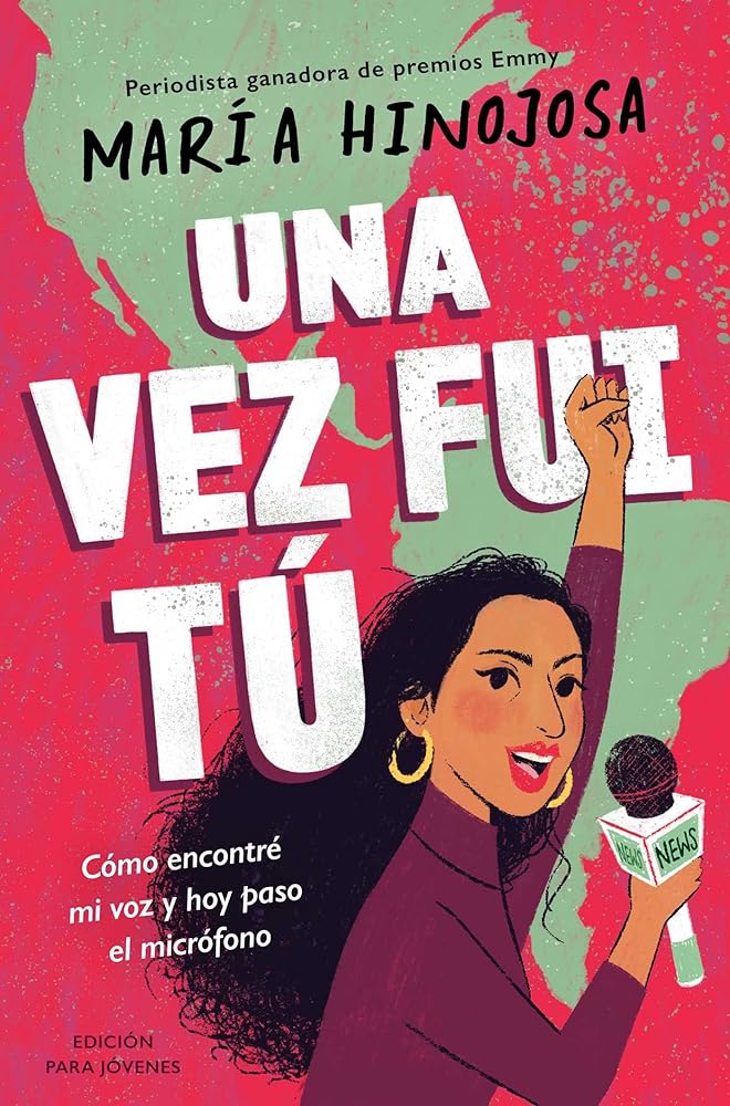 Una vez fui tú -- Edición para jóvenes (Once I Was You -- Adapted for Young Readers): Cómo encontré mi voz y hoy paso el micrófono (Spanish Edition) cover image