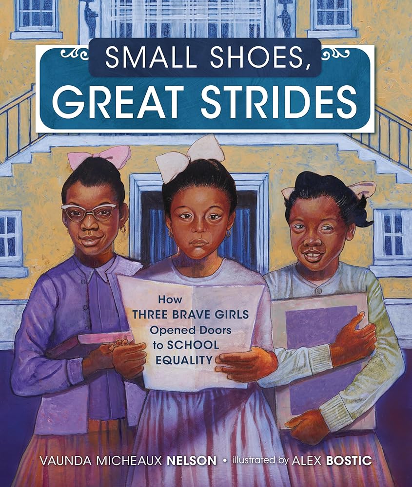 Small Shoes, Great Strides: How Three Brave Girls Opened Doors to School Equality cover image
