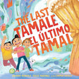 The Last Tamale/El último tamal: Great for Holiday and Christmas Reading or Gifting cover image