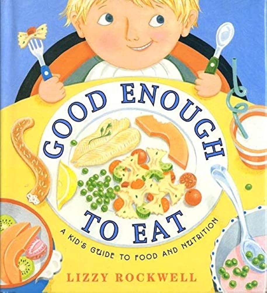 Good Enough to Eat: A Kids Guide to Food and Nutrition cover image