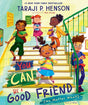 You Can Be a Good Friend (No Matter What!): A Lil TJ Book cover image