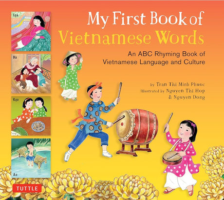 My First Book of Vietnamese Words: An ABC Rhyming Book of Vietnamese Language and Culture (My First Words) cover image