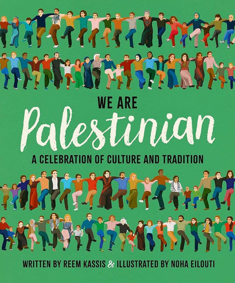 We Are Palestinian: A Celebration of Culture and Tradition cover image