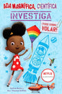 Ada Magnífica, científica investiga: ¡Todo sobre volar! / Ada Twist, Scientist: Exploring Flight! (Los Preguntones / The Questioneers) (Spanish Edition) cover image