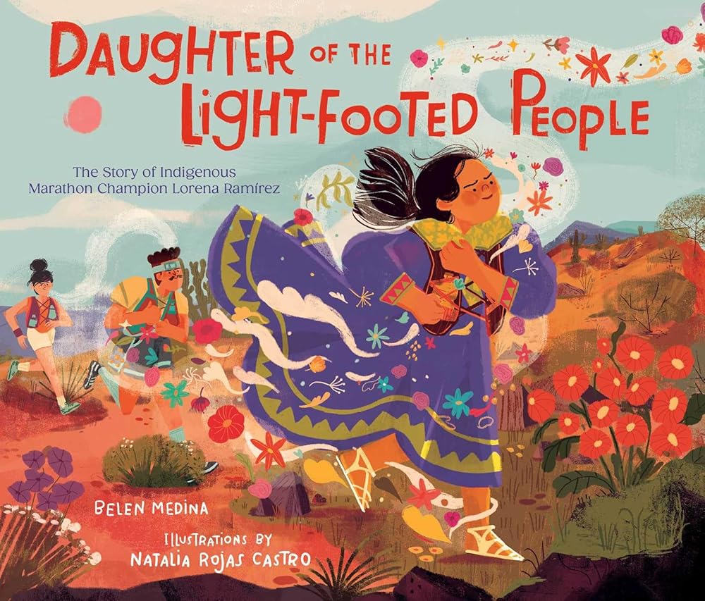 Daughter of the Light-Footed People: The Story of Indigenous Marathon Champion Lorena Ramírez cover image