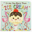 I Like You More Than Ice Cream Puppet Book cover image