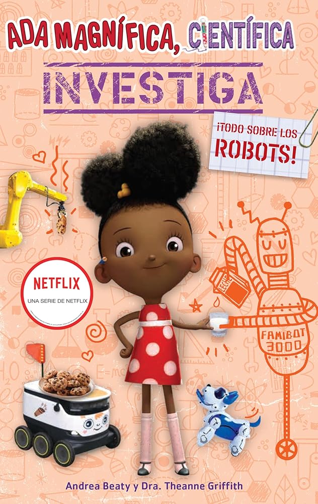 Ada Magnífica, científica, investiga: Todo sobre los robots / Ada Twist, Scientist: Rockin' Robots! (Los Preguntones / The Questioneers) (Spanish Edition) cover image