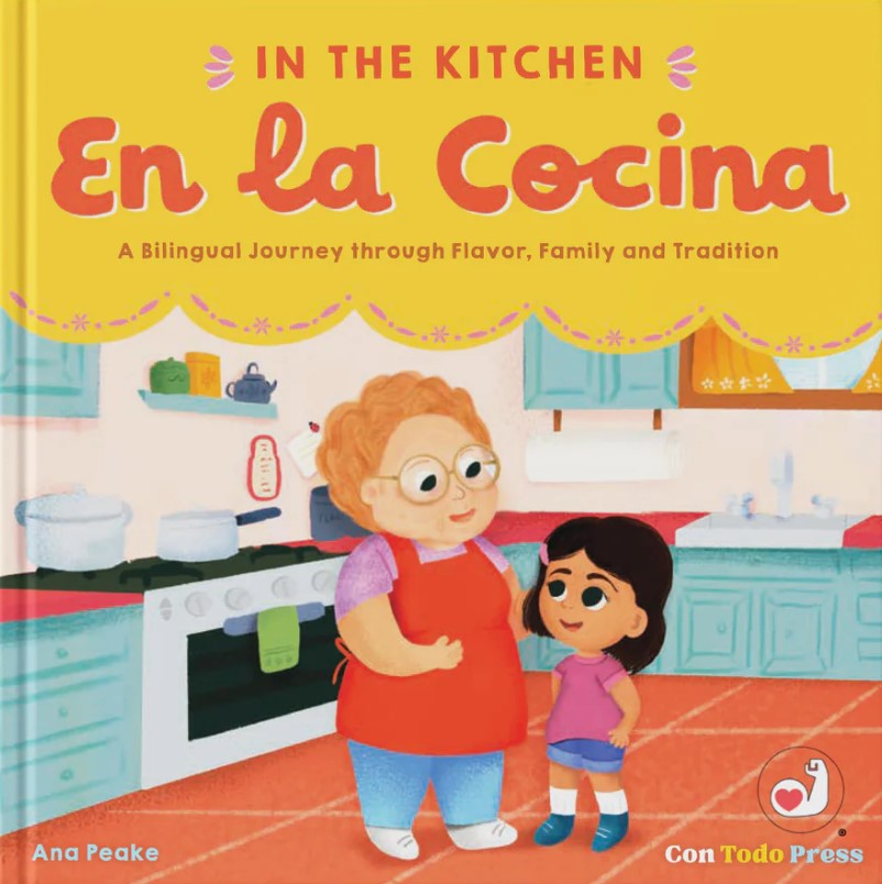 En la cocina - In the Kitchen: A Bilingual Journey through Flavor, Family and Tradition