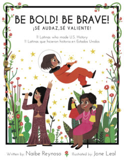 Be Bold Be Brave 11 Latinas Who Made U.S. History