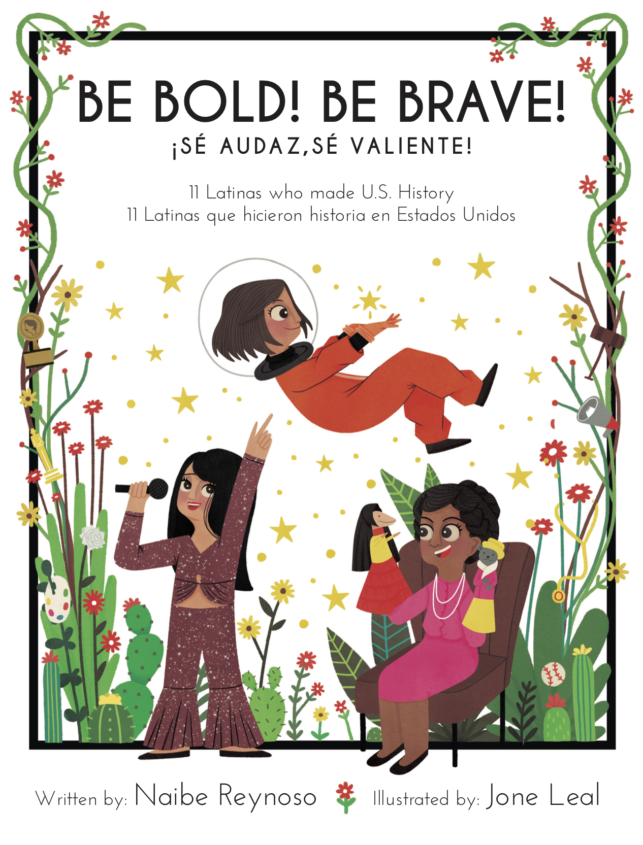 Be Bold! Be Brave!/¡Sé Audaz, Sé Valiente!: 11 Latinas Who Made U.S. History