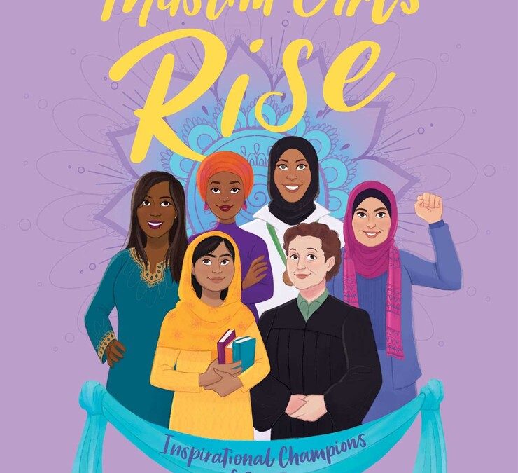 Muslim Girls Rise: Inspirational Champions of Our Time