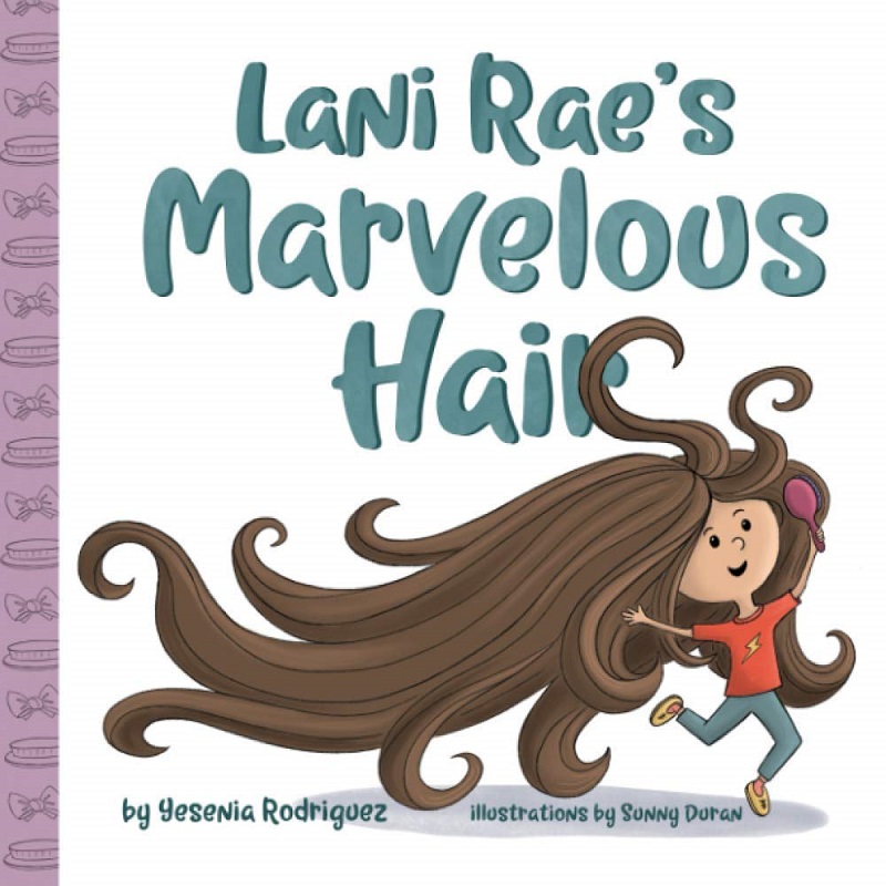 Lani Rae's Marvelous Hair by Yesenia Rodriguez | MiJa Books