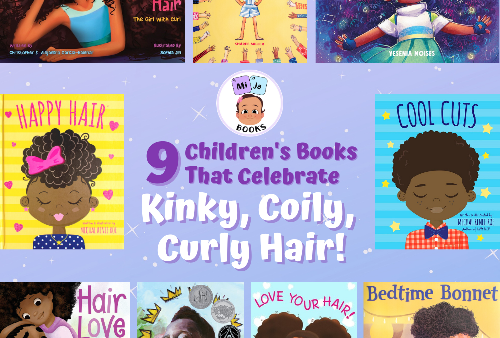 Top 9 Children’s Books That Celebrate Kinky, Coily, Curly Hair, 2021