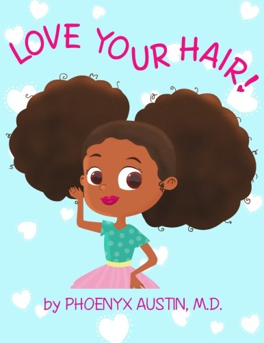 Love Your Hair! | Book by Phoenyx Austin, . | MiJa Books Review
