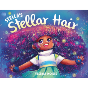 Stella's Stellar Hair By Yesenia Moises