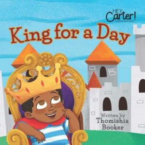 King for a Day from Hey Carter! Book Series