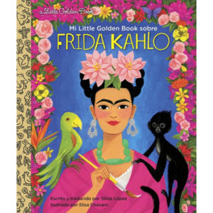 Mi Little Golden Book Sobre Frida Kahlo