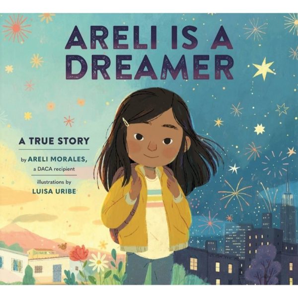 Areli Is a Dreamer By Areli Morales