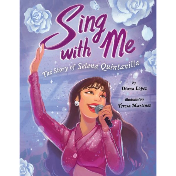 Sing with Me The Story of Selena Quintanilla