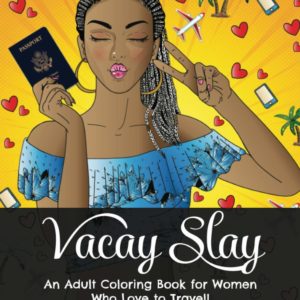 Vacay Slay An Adult Coloring Book