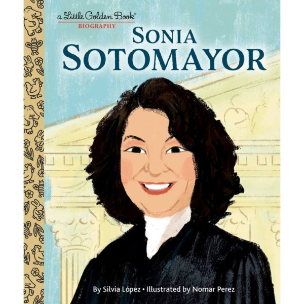 Sonia Sotomayor A Little Golden Book Biography